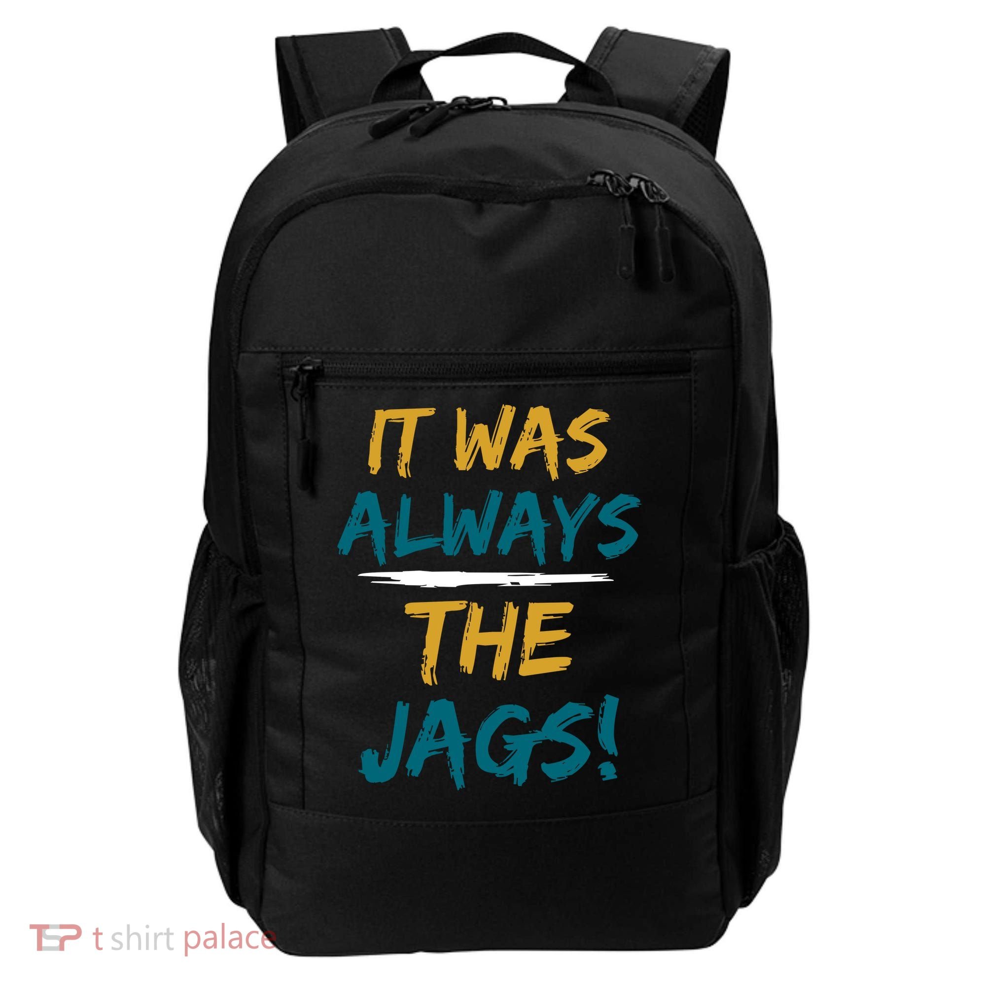 It Was Always The Jaguars Jags Backpack