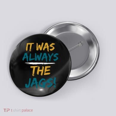 It Was Always The Jaguars Jags Button