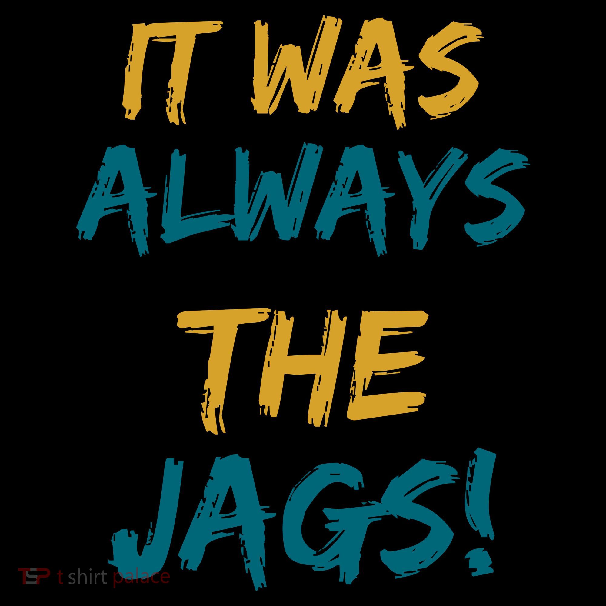 It Was Always The Jaguars Jags Coffee Mug