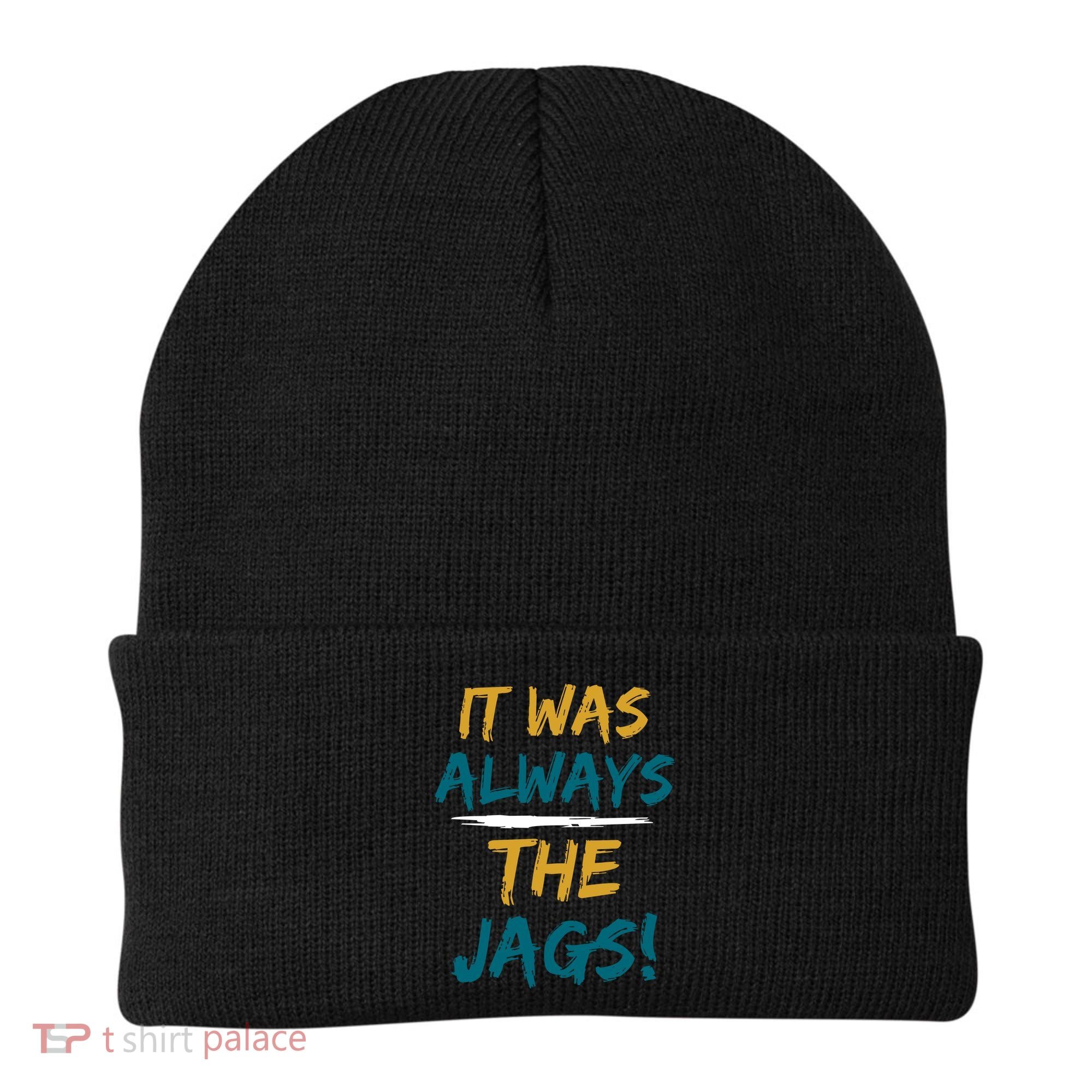 It Was Always The Jaguars Jags Beanie
