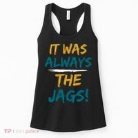 It Was Always The Jaguars Jags Women's Tank Top thumb 0
