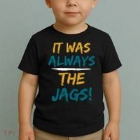 It Was Always The Jaguars Jags Toddler T-Shirt thumb 2