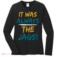 It Was Always The Jaguars Jags Women's Long Sleeve Shirt thumb 0