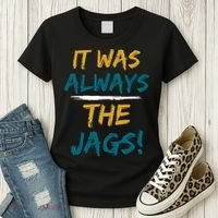 It Was Always The Jaguars Jags Women's T-Shirt thumb 3
