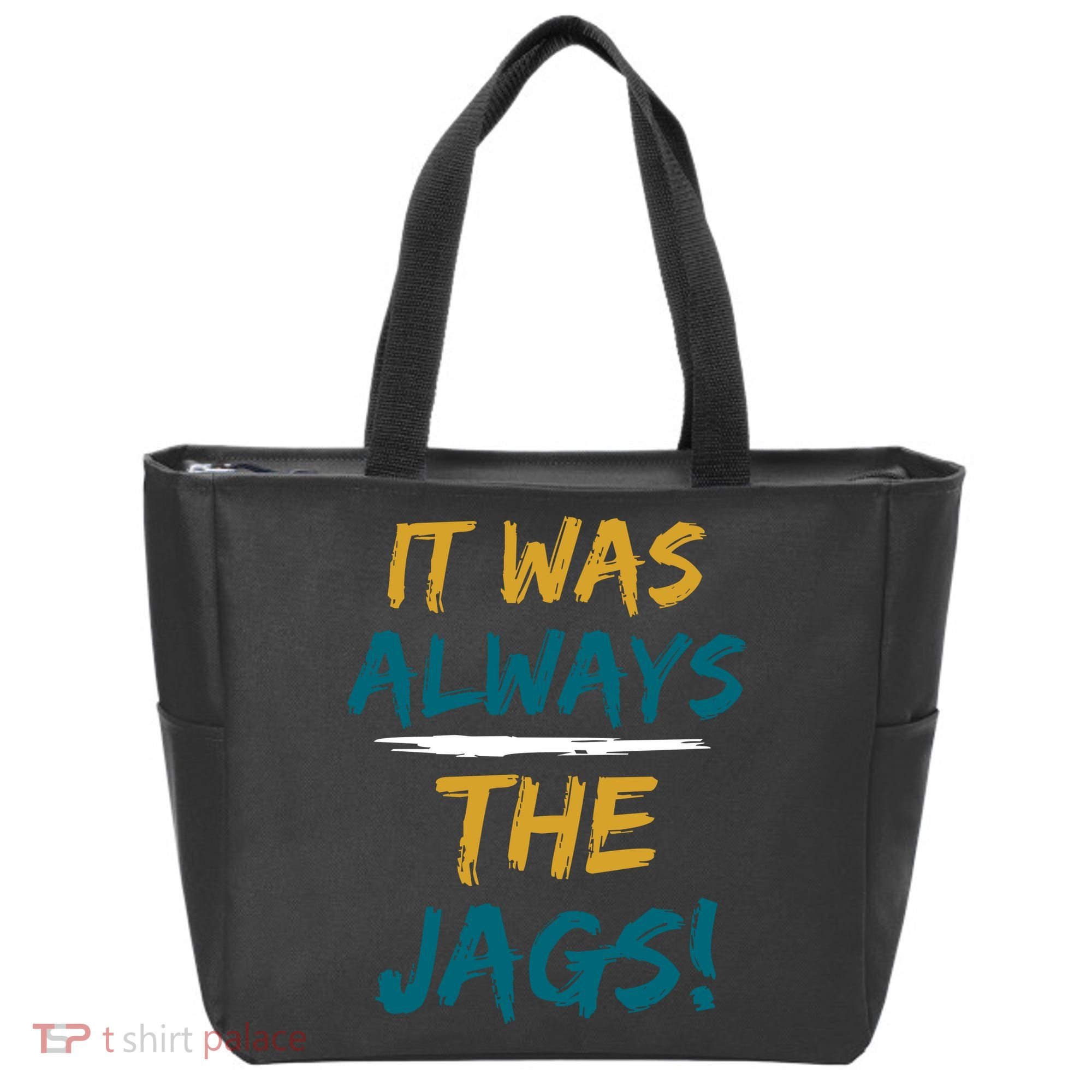 It Was Always The Jaguars Jags Tote Bag