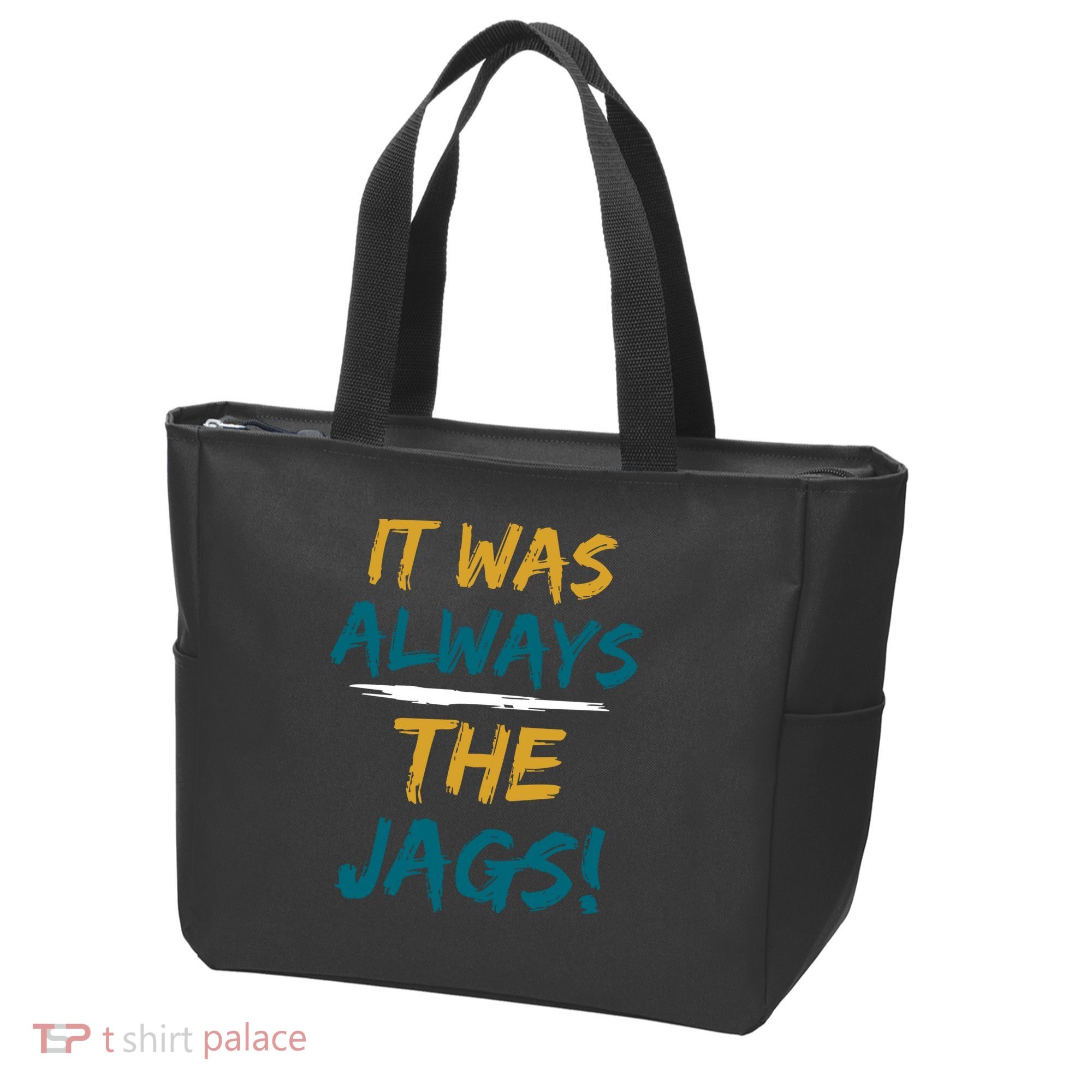 It Was Always The Jaguars Jags Tote Bag