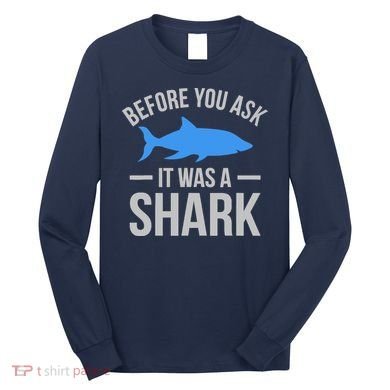It Was A Shark Funny Amputee Prosthetic Surgery Graphic Long Sleeve Shirt