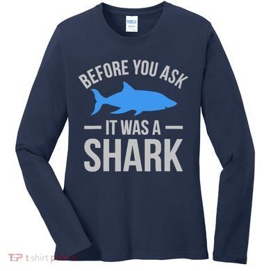 It Was A Shark Funny Amputee Prosthetic Surgery Graphic Women's Long Sleeve Shirt