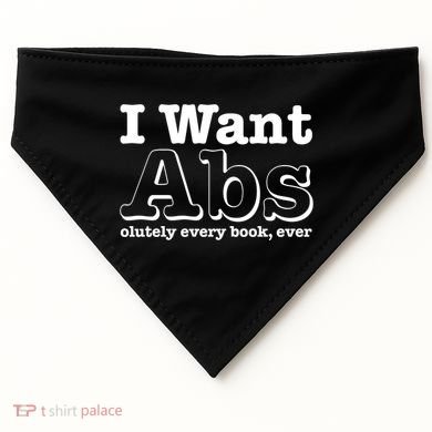 I Want Abs Olutely Every Books Ever USA-Made Doggie Bandana
