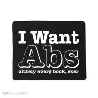 I Want Abs Olutely Every Books Ever Mousepad thumb 0