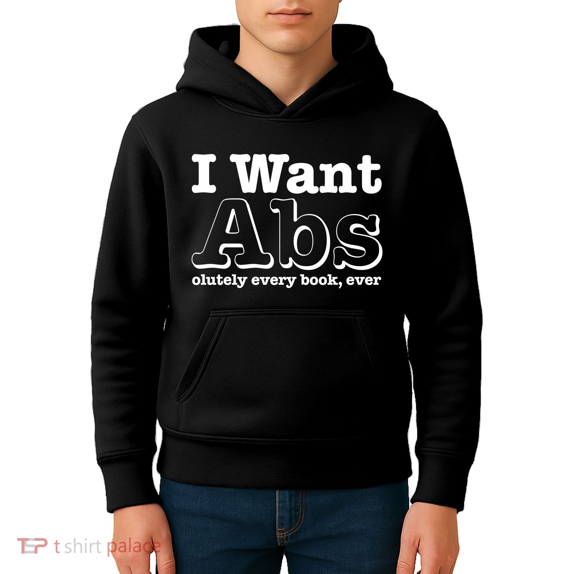 I Want Abs Olutely Every Books Ever Kids Hoodie