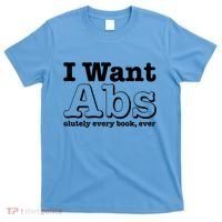 I Want Abs Olutely Every Books Ever T-Shirt thumb 0
