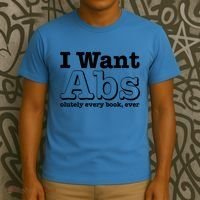 I Want Abs Olutely Every Books Ever T-Shirt thumb 3