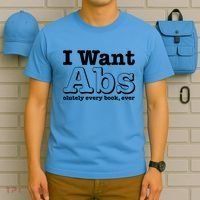 I Want Abs Olutely Every Books Ever T-Shirt thumb 5