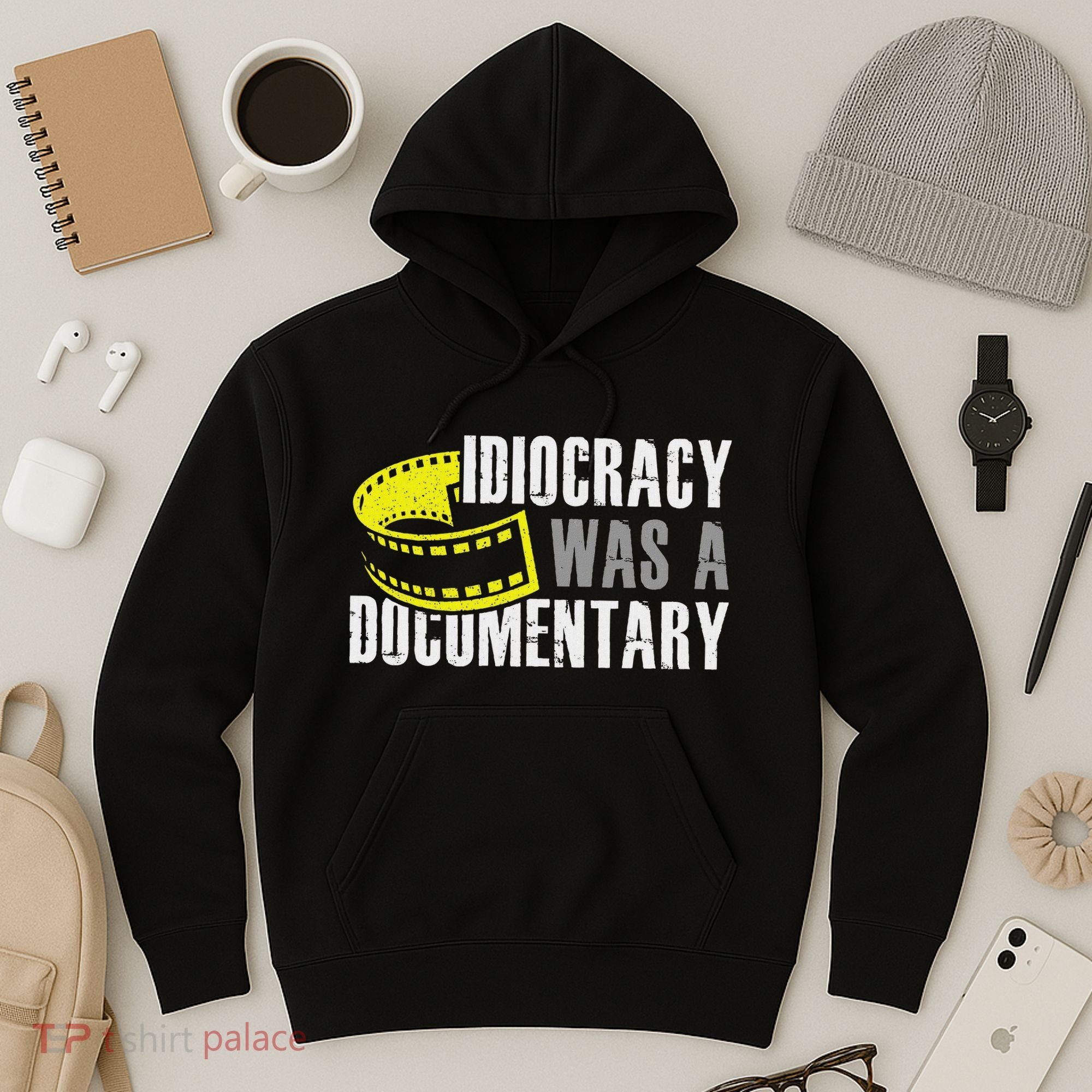 Idiocracy Was A Documentary Sarcastic Funny Saying Hoodie