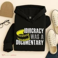 Idiocracy Was A Documentary Sarcastic Funny Saying Hoodie thumb 4