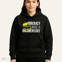 Idiocracy Was A Documentary Sarcastic Funny Saying Hoodie thumb 5