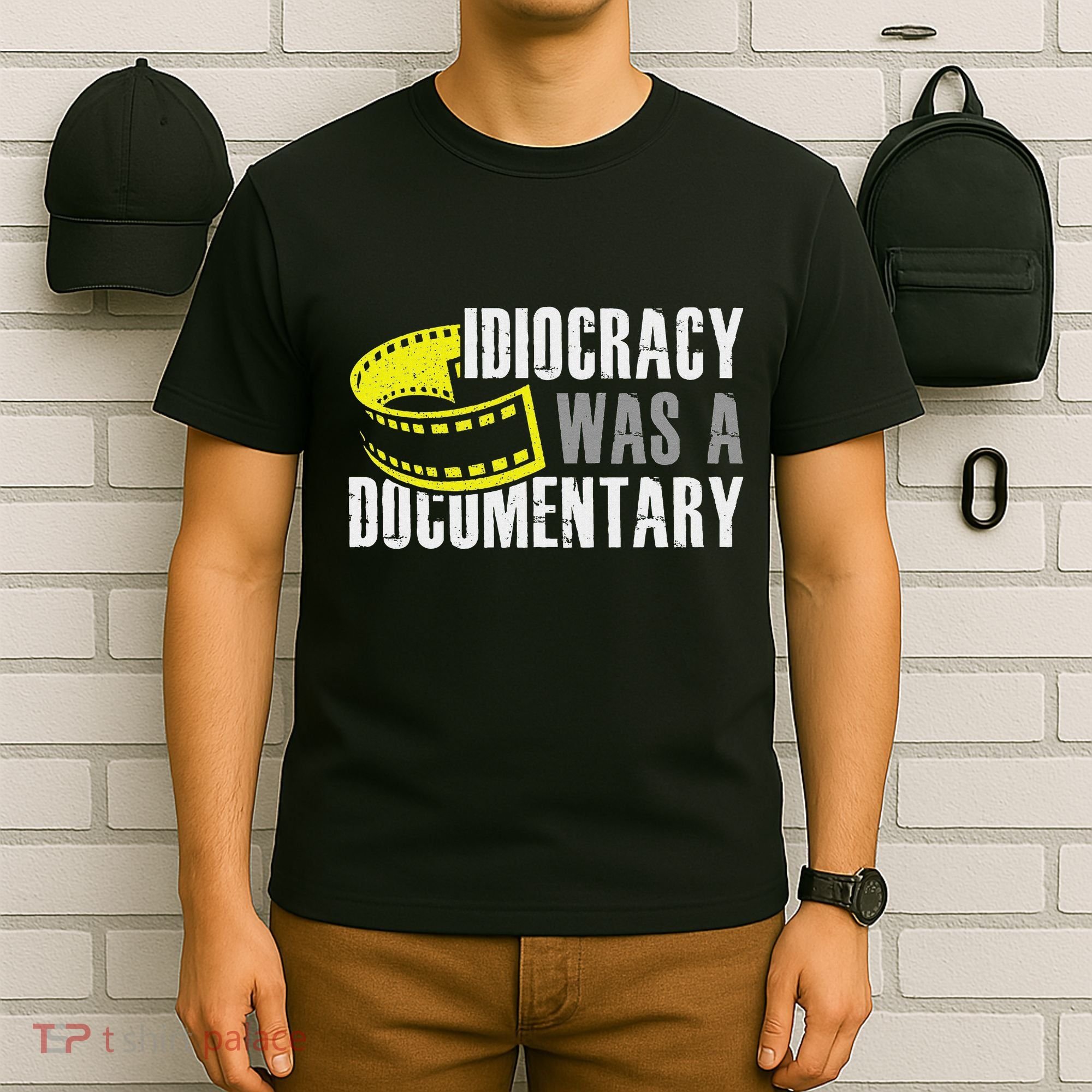 Idiocracy Was A Documentary Sarcastic Funny Saying T-Shirt