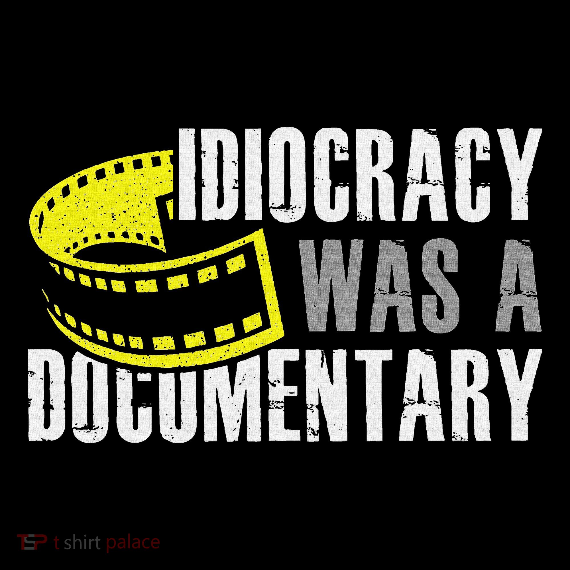 Idiocracy Was A Documentary Sarcastic Funny Saying Women's Hoodie