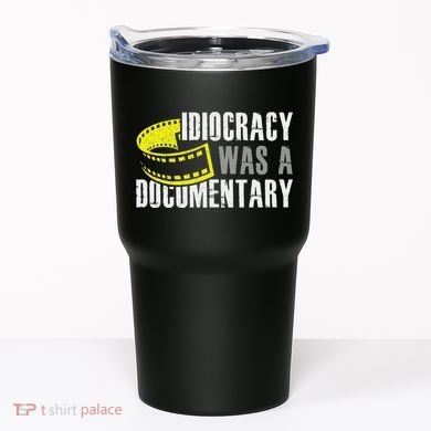 Idiocracy Was A Documentary Sarcastic Funny Saying Tumbler