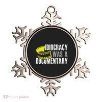 Idiocracy Was A Documentary Sarcastic Funny Saying Ornament thumb 0