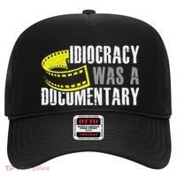 Idiocracy Was A Documentary Sarcastic Funny Saying Hat thumb 0