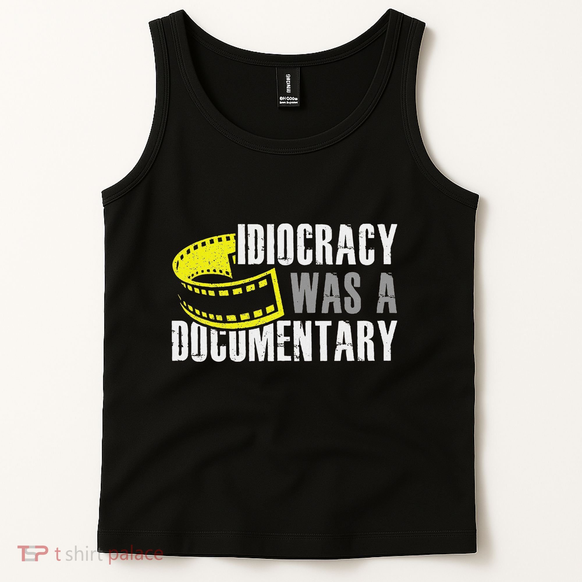 Idiocracy Was A Documentary Sarcastic Funny Saying Tank Top