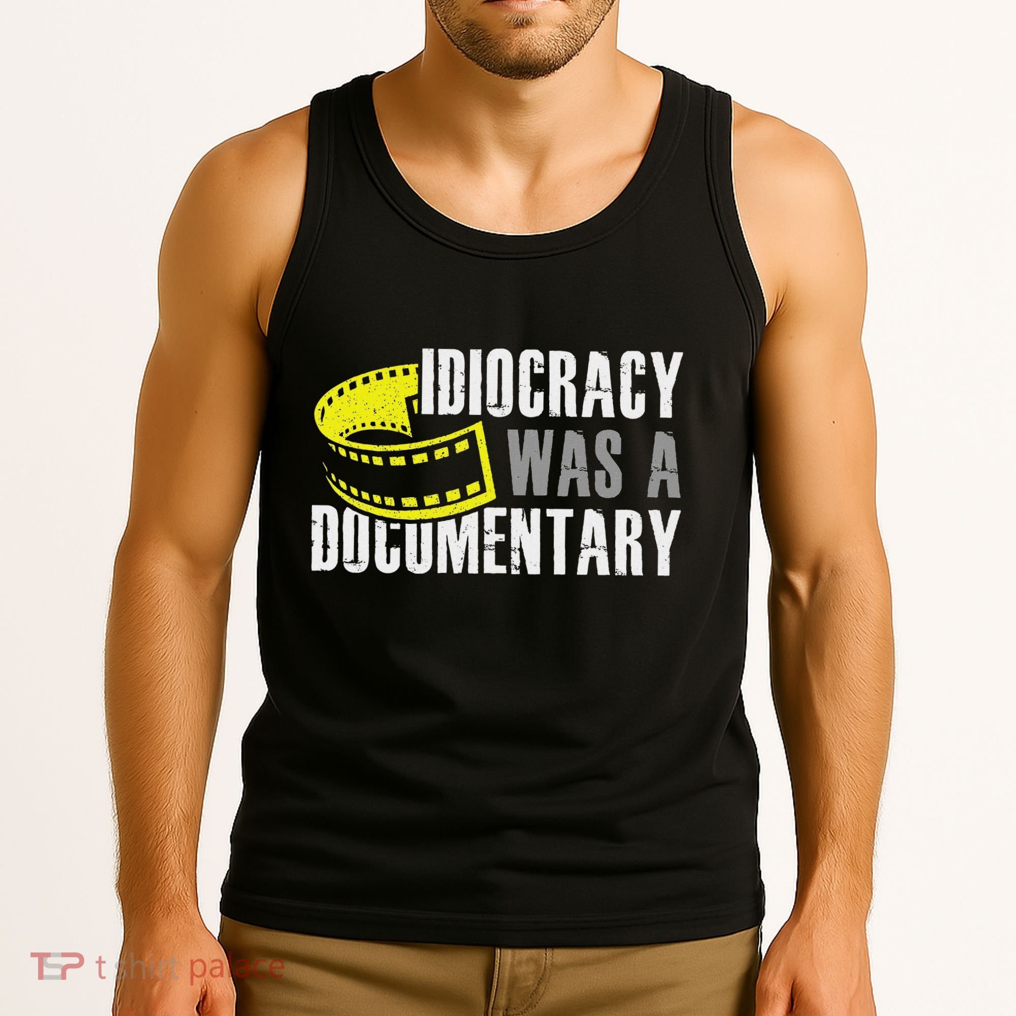 Idiocracy Was A Documentary Sarcastic Funny Saying Tank Top