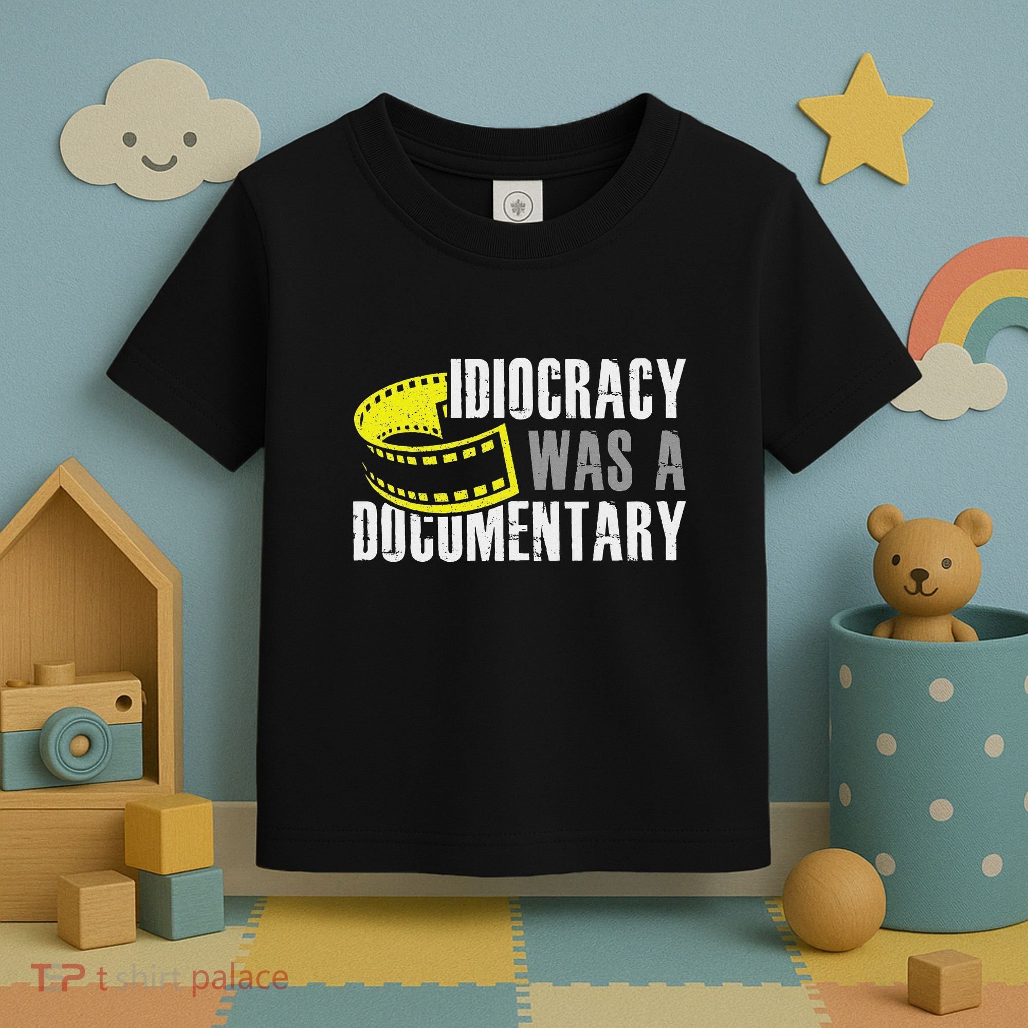 Idiocracy Was A Documentary Sarcastic Funny Saying Toddler T-Shirt