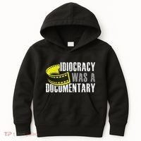 Idiocracy Was A Documentary Sarcastic Funny Saying Kids Hoodie thumb 0