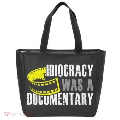 Idiocracy Was A Documentary Sarcastic Funny Saying Tote Bag