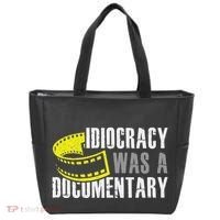 Idiocracy Was A Documentary Sarcastic Funny Saying Tote Bag thumb 0