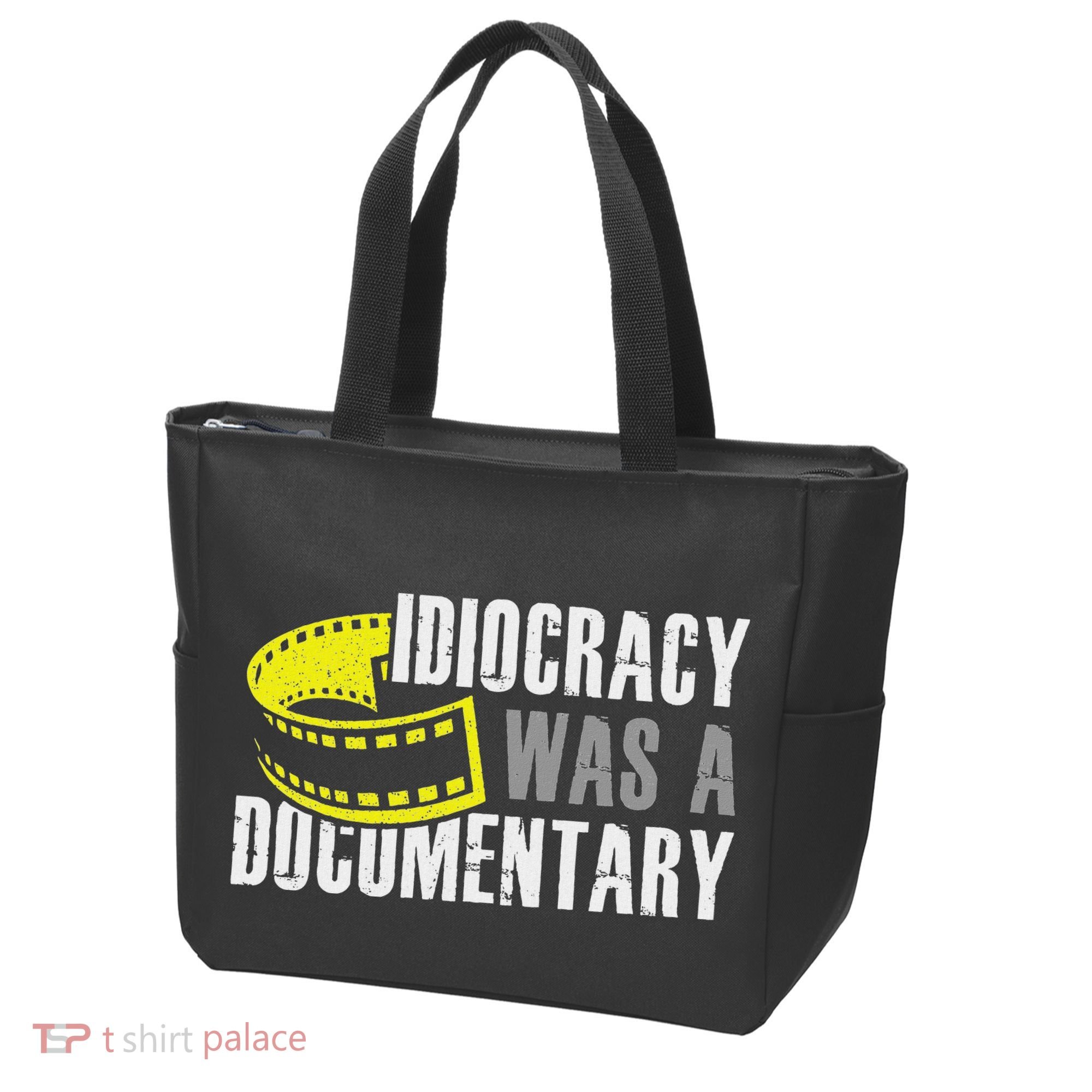 Idiocracy Was A Documentary Sarcastic Funny Saying Tote Bag