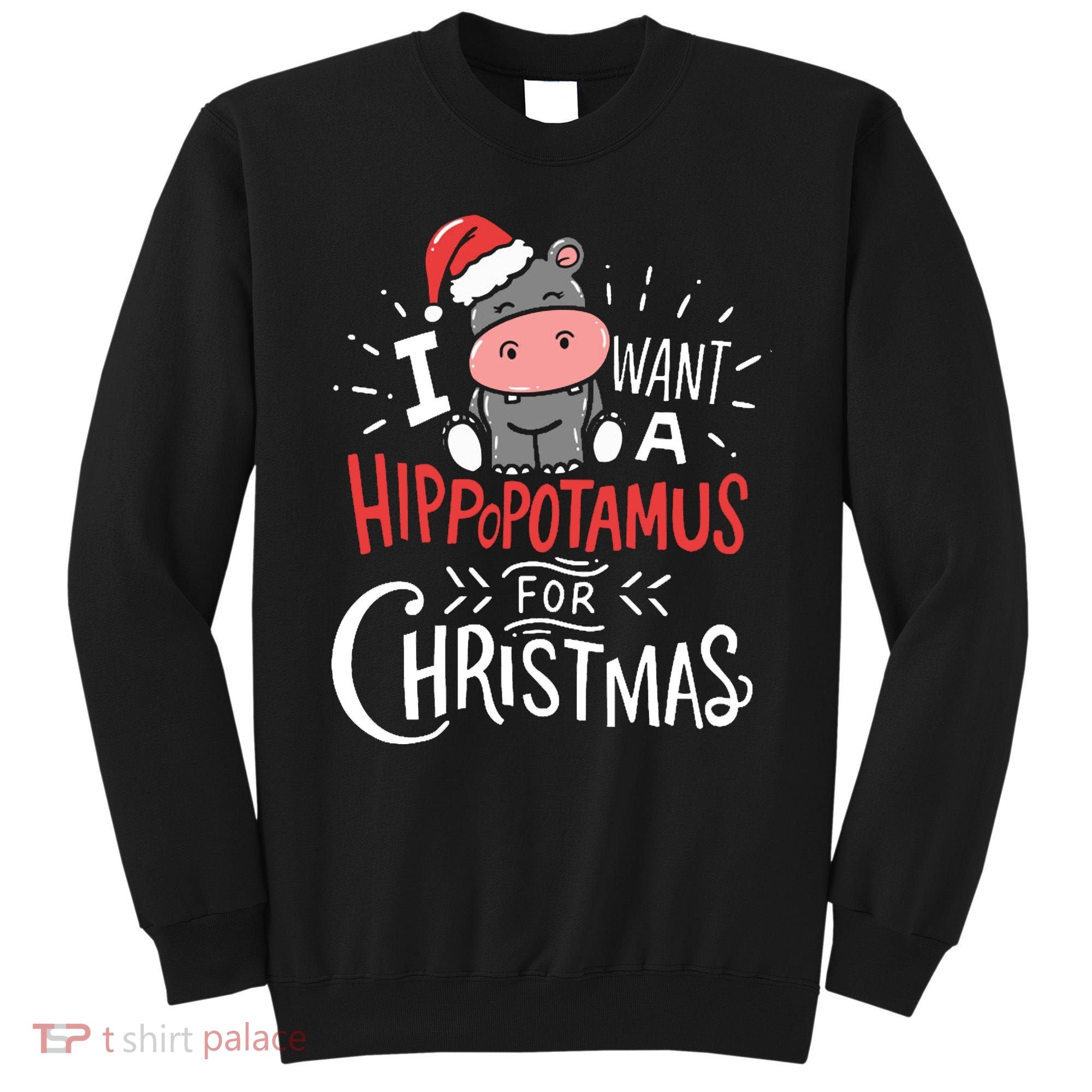 I Want A Hippopotamus For Christmas Funny Cute Sweatshirt