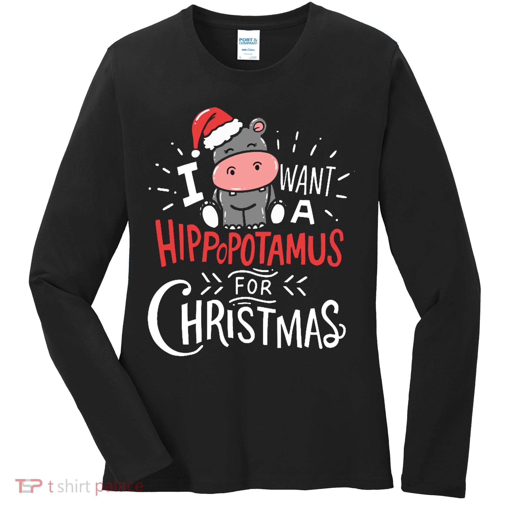 I Want A Hippopotamus For Christmas Funny Cute Women's Long Sleeve Shirt
