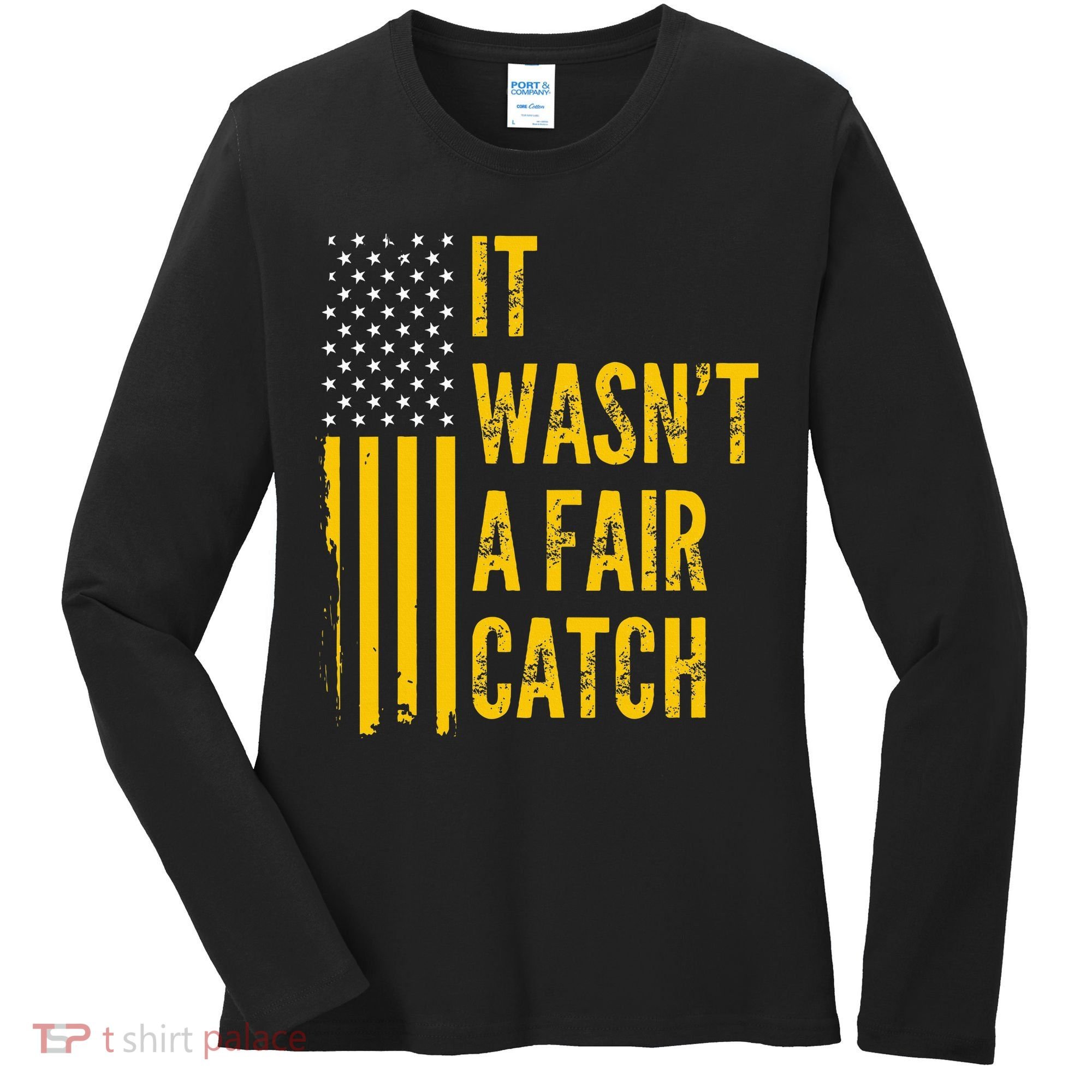 It Wasn't A Fair Catch Funny Football Catch Saying  Women's Long Sleeve Shirt