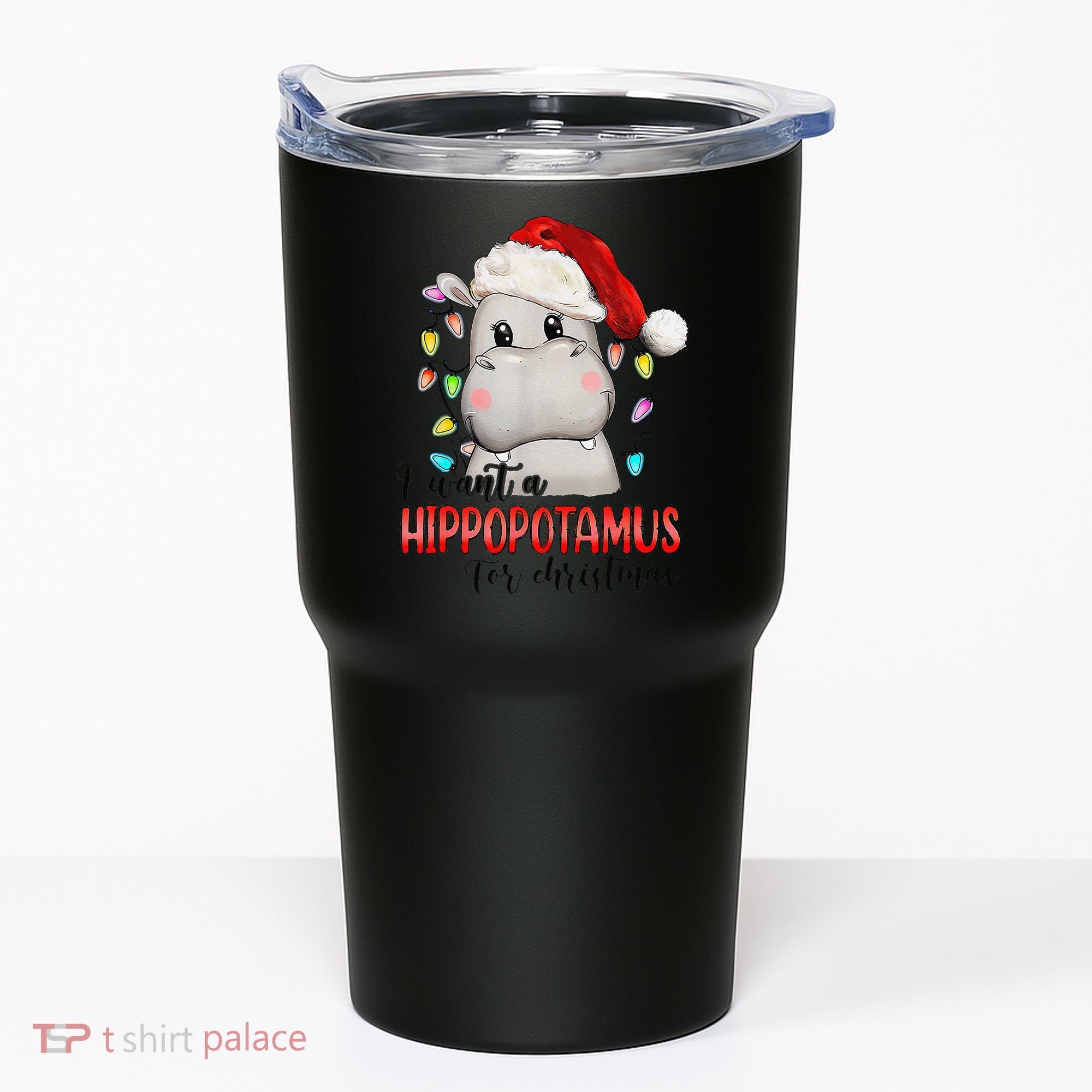I Want A Hippopotamus For Christmas Xmas Tumbler