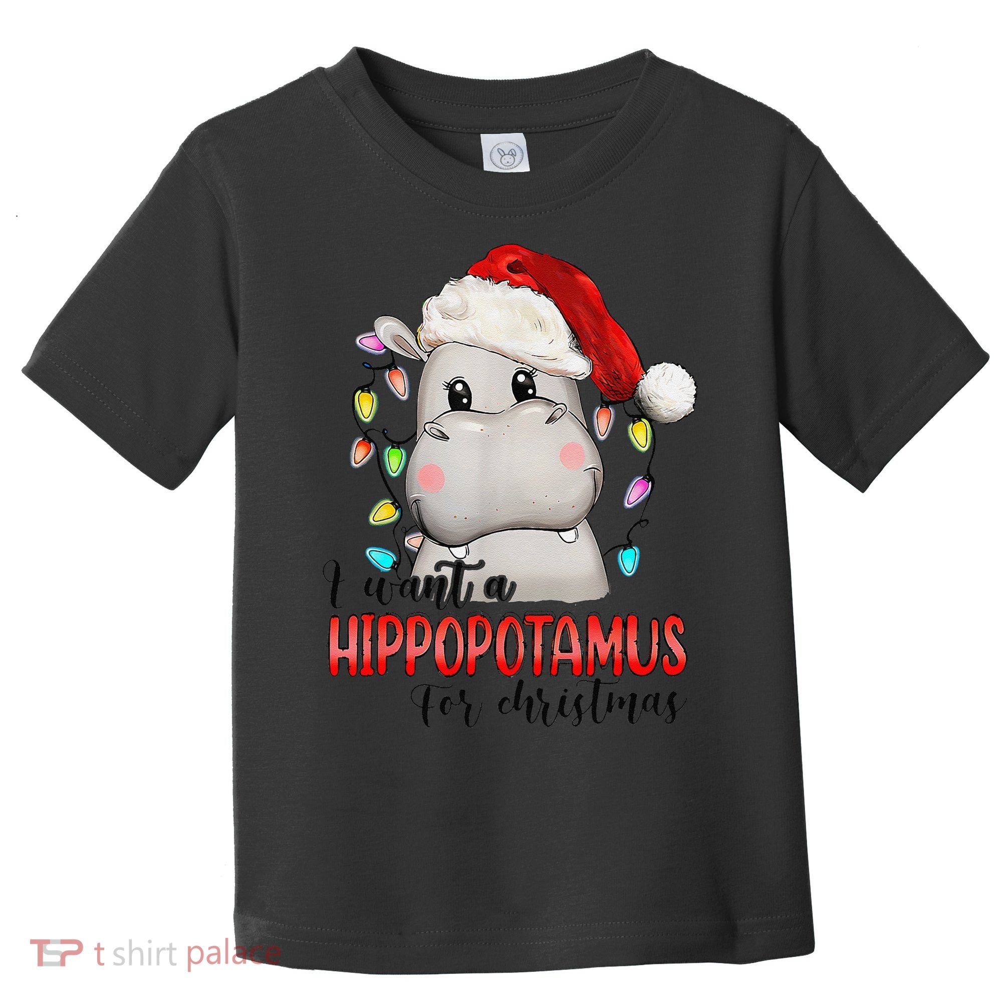 I Want A Hippopotamus For Christmas Xmas Toddler T-Shirt