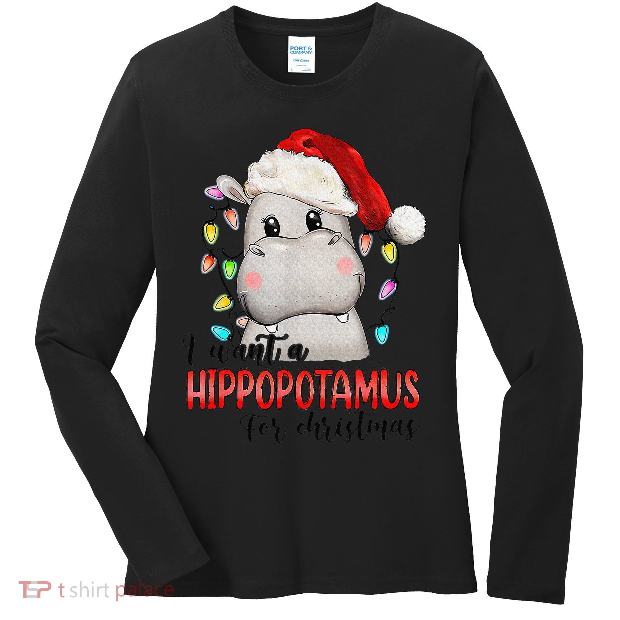 I Want A Hippopotamus For Christmas Xmas Women's Long Sleeve Shirt
