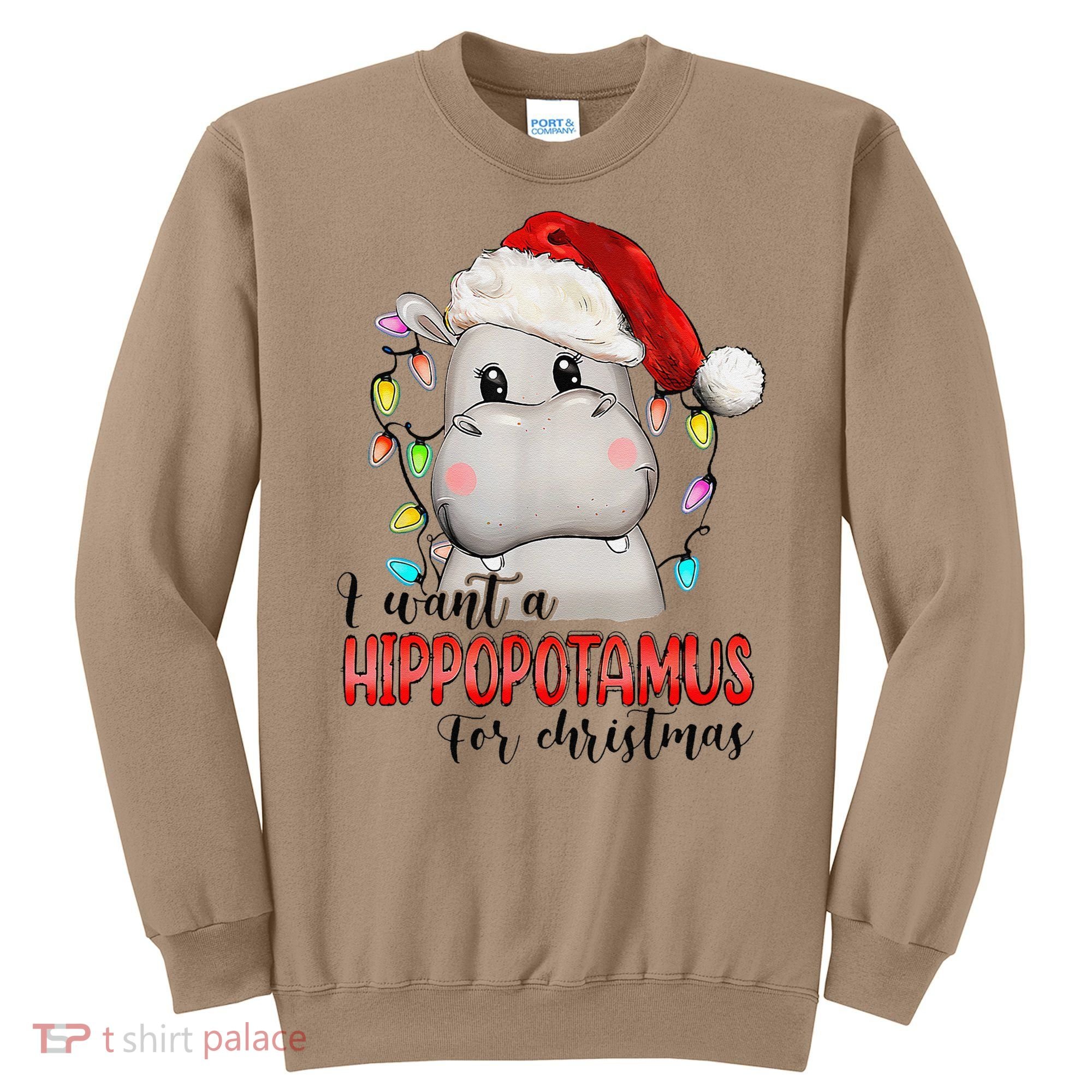 I Want A Hippopotamus For Christmas Xmas Sweatshirt