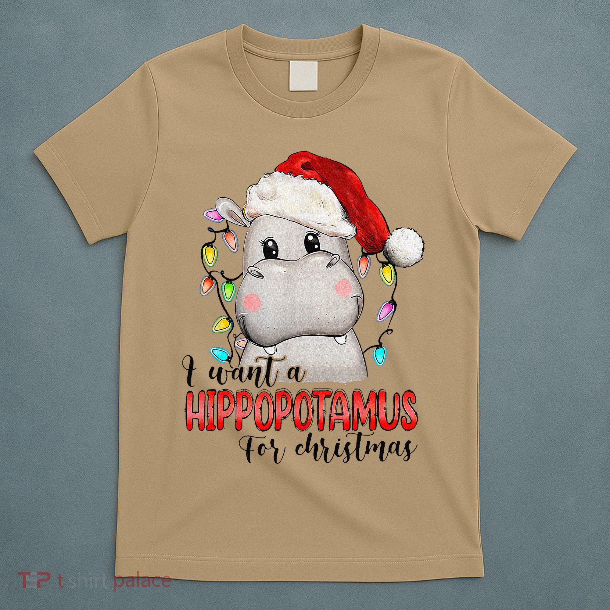 I Want A Hippopotamus For Christmas Xmas T-Shirt