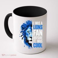 I Was A Lions Fan Before It Was Cool Lions Fan Coffee Mug thumb 0
