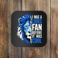 I Was A Lions Fan Before It Was Cool Lions Fan Coaster thumb 0