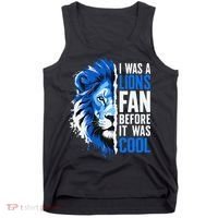 I Was A Lions Fan Before It Was Cool Lions Fan Tank Top thumb 0