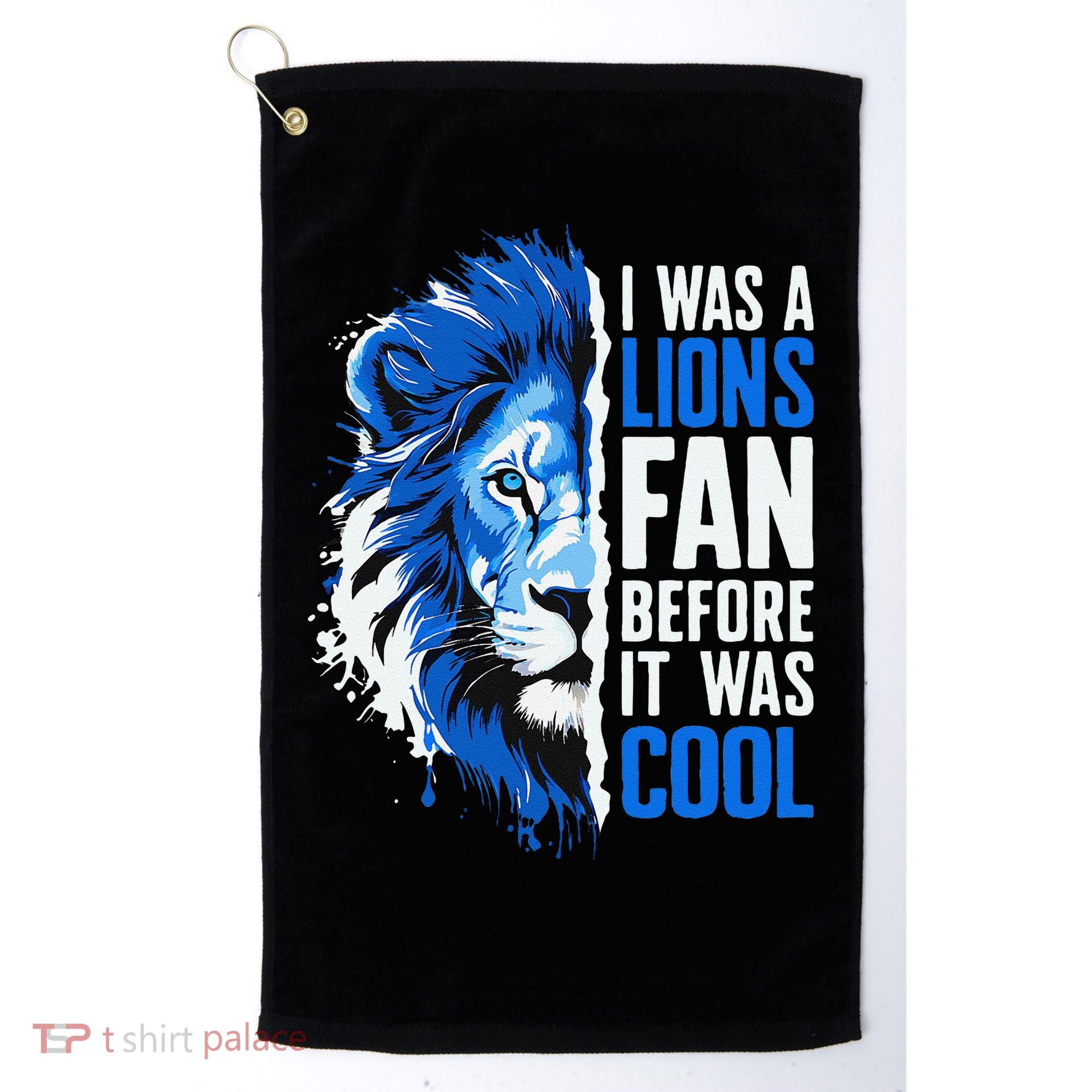 I Was A Lions Fan Before It Was Cool Lions Fan Golf Towel