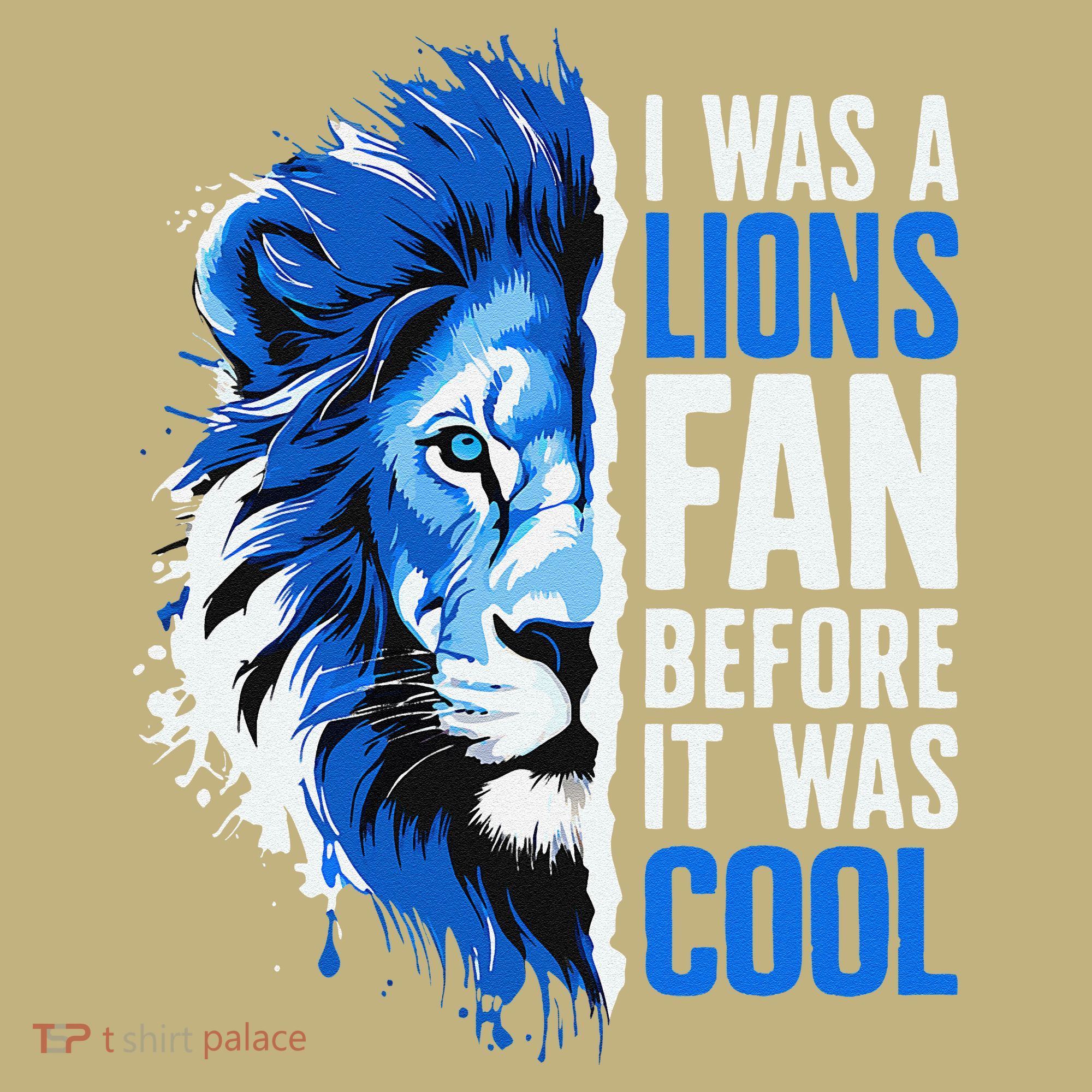 I Was A Lions Fan Before It Was Cool Lions Fan Long Sleeve Shirt