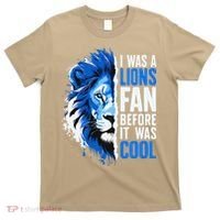 I Was A Lions Fan Before It Was Cool Lions Fan T-Shirt thumb 0