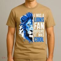 I Was A Lions Fan Before It Was Cool Lions Fan T-Shirt thumb 3