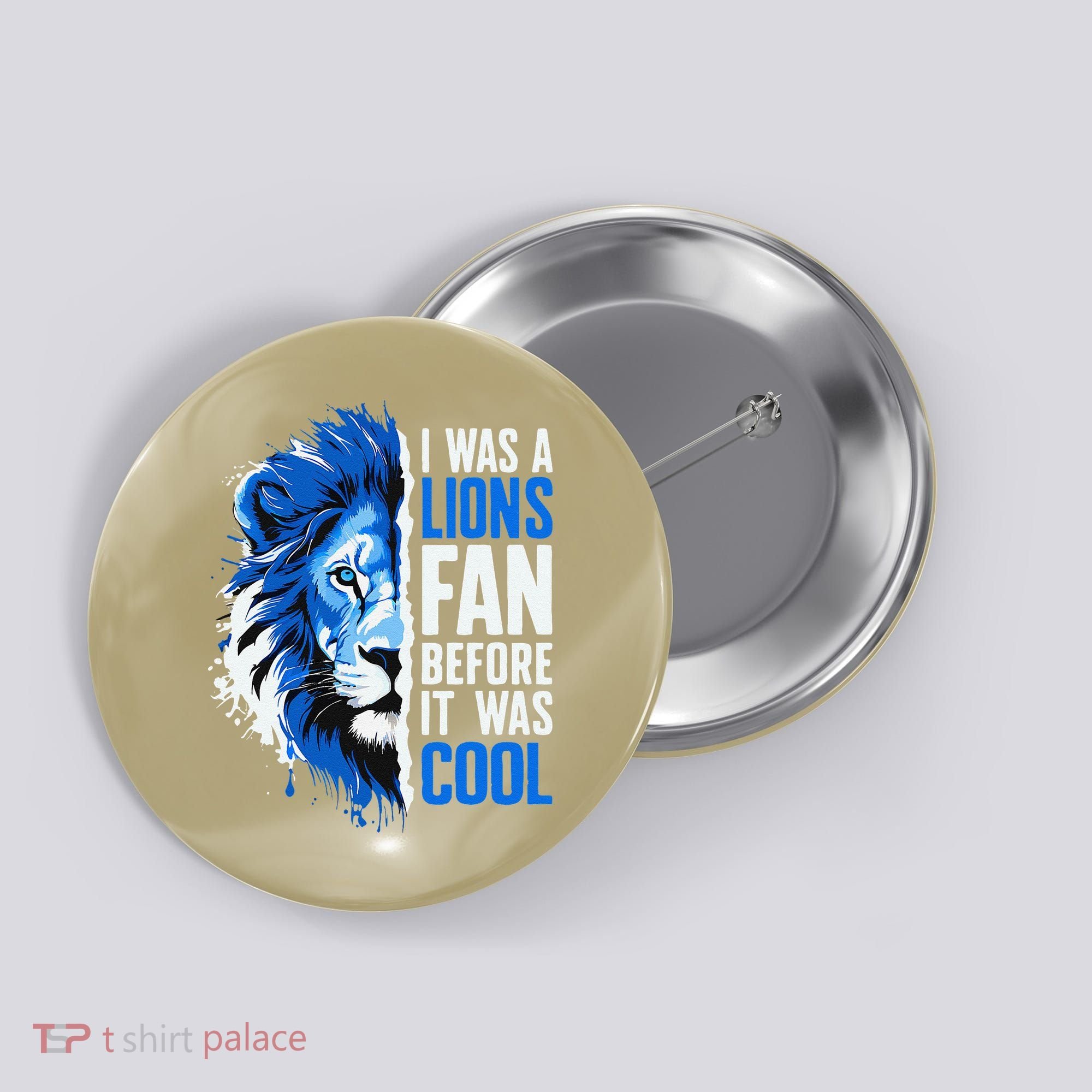 I Was A Lions Fan Before It Was Cool Lions Fan Button