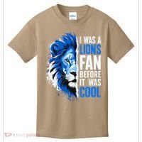I Was A Lions Fan Before It Was Cool Lions Fan Kids T-Shirt thumb 0